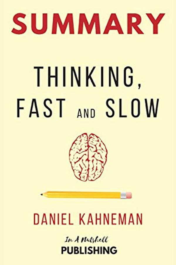 Cover Art for 9781731133588, Summary: Thinking, Fast and Slow by Daniel Kahneman by In a Nutshell Publishing