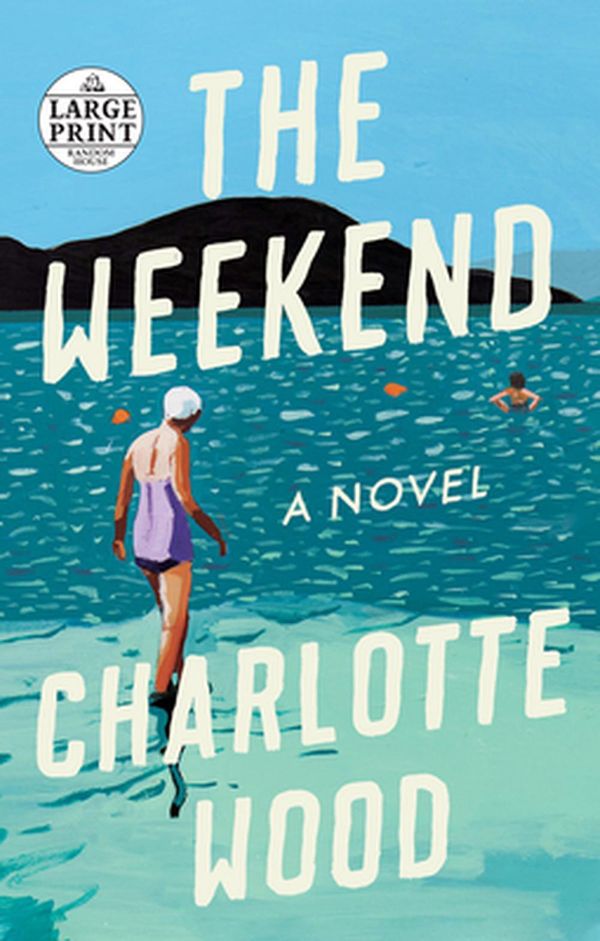 Cover Art for 9780593286012, The Weekend by Charlotte Wood