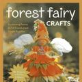Cover Art for 9781607056904, Forest Fairy Crafts by Lenka Vodicka-Paredes