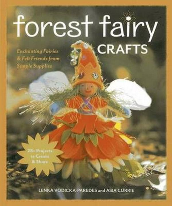 Cover Art for 9781607056904, Forest Fairy Crafts by Lenka Vodicka-Paredes