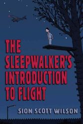 Cover Art for 9780330460811, Sleepwalker's Introduction to Flight by Sion Scott-Wilson