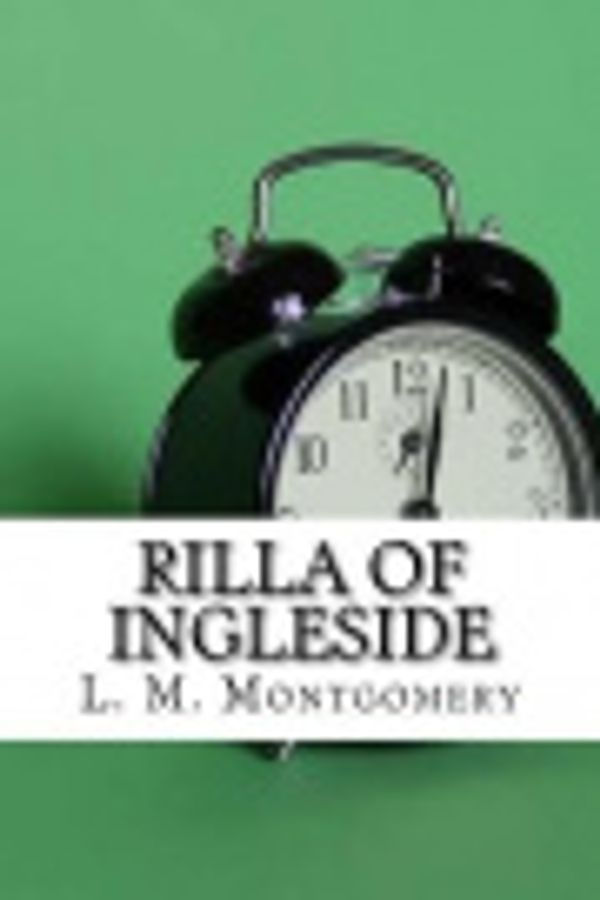 Cover Art for 9781976469282, Rilla of Ingleside by L. M. Montgomery