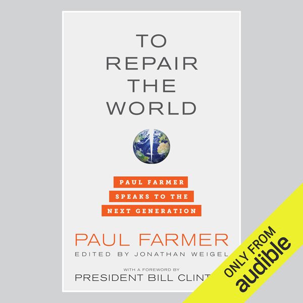 Cover Art for B00CMURGJO, To Repair the World: Paul Farmer Speaks to the Next Generation (Unabridged) by Unknown