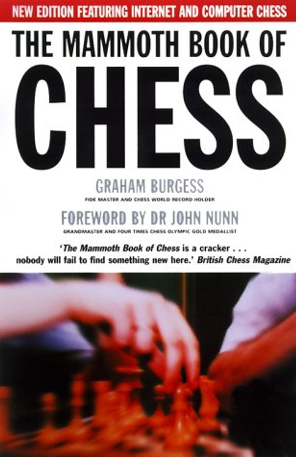 Cover Art for 9780786707256, The Mammoth Book of Chess with Internet Games by Graham Burgess