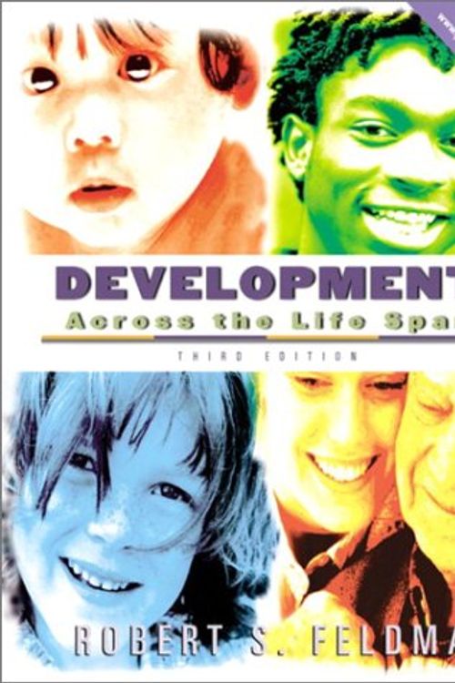 Cover Art for 9780130982810, Development Across the Life Span by Robert S. Feldman