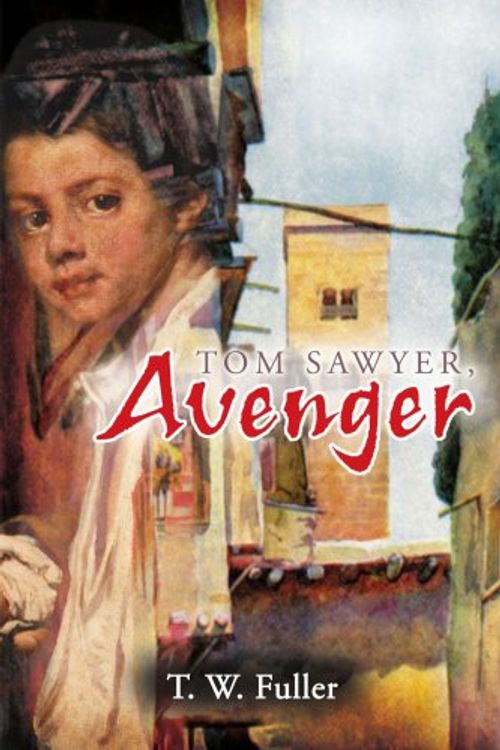 Cover Art for 9780595161881, Tom Sawyer, Avenger by T W Fuller