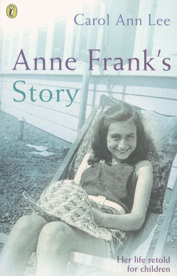 Cover Art for 9780141924847, Anne Frank's Story by Carol Ann Lee