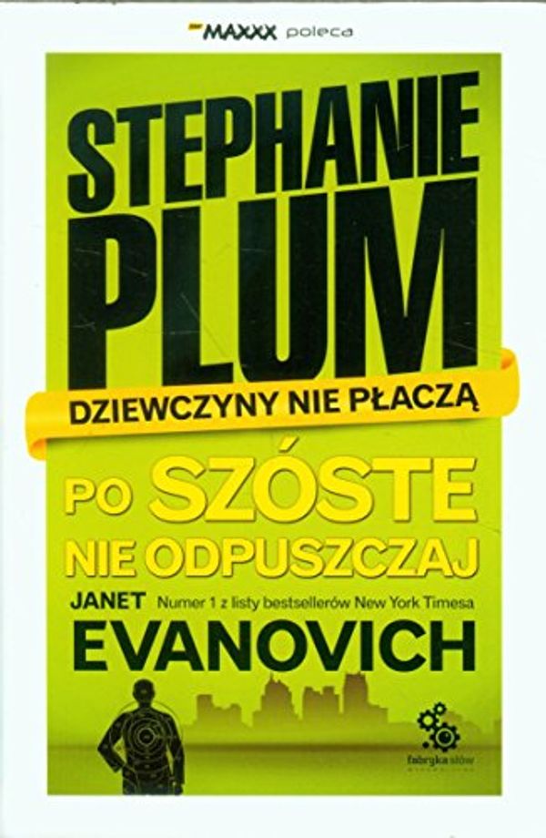 Cover Art for 9788375748574, Stephanie Plum Po szoste nie odpuszczaj by Evanovich Janet