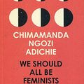 Cover Art for 0783324821925, We Should All Be Feminists by Ngozi Adichie Chima