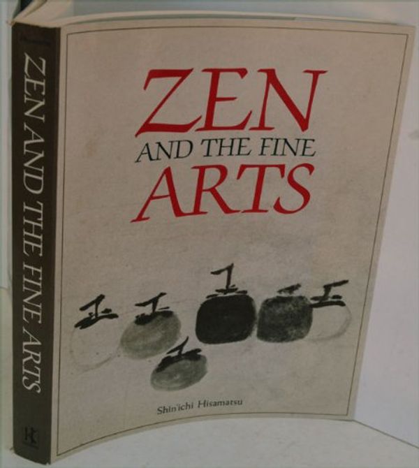 Cover Art for 9780870115196, Zen and the Fine Arts by Shinichi Hisamatusa