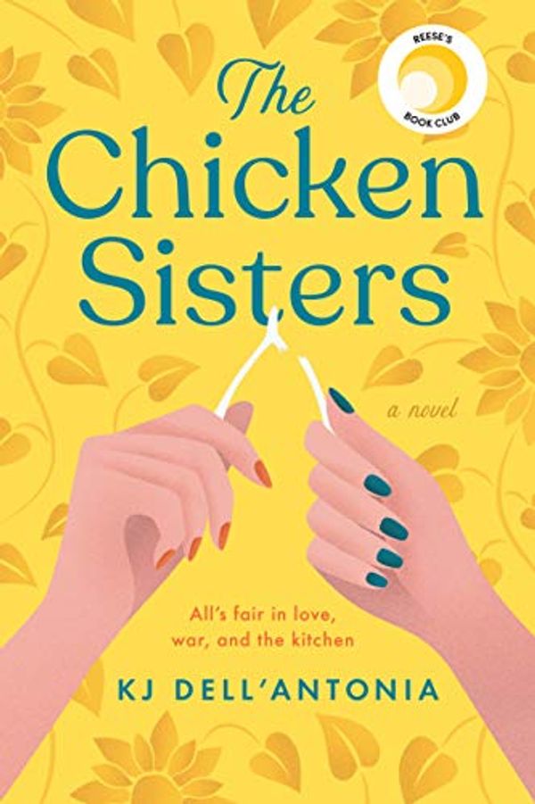 Cover Art for B07YRTC82Z, The Chicken Sisters by Dell'Antonia, Kj