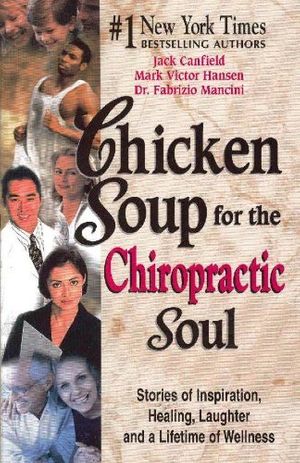 Cover Art for 9780757301308, Chicken Soup for the Chiropractic Soul by Jack Canfield