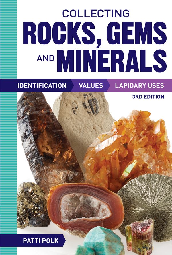 Cover Art for 9781440246159, Collecting Rocks, Gems and Minerals: Identification, Values and Lapidary Uses by Patti Polk