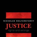 Cover Art for 9780691129679, Justice: Rights and Wrongs by Nicholas Wolterstorff