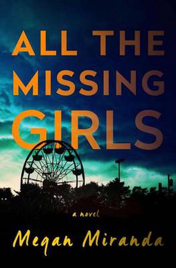 Cover Art for 9781501147043, All the Missing Girls by Megan Miranda