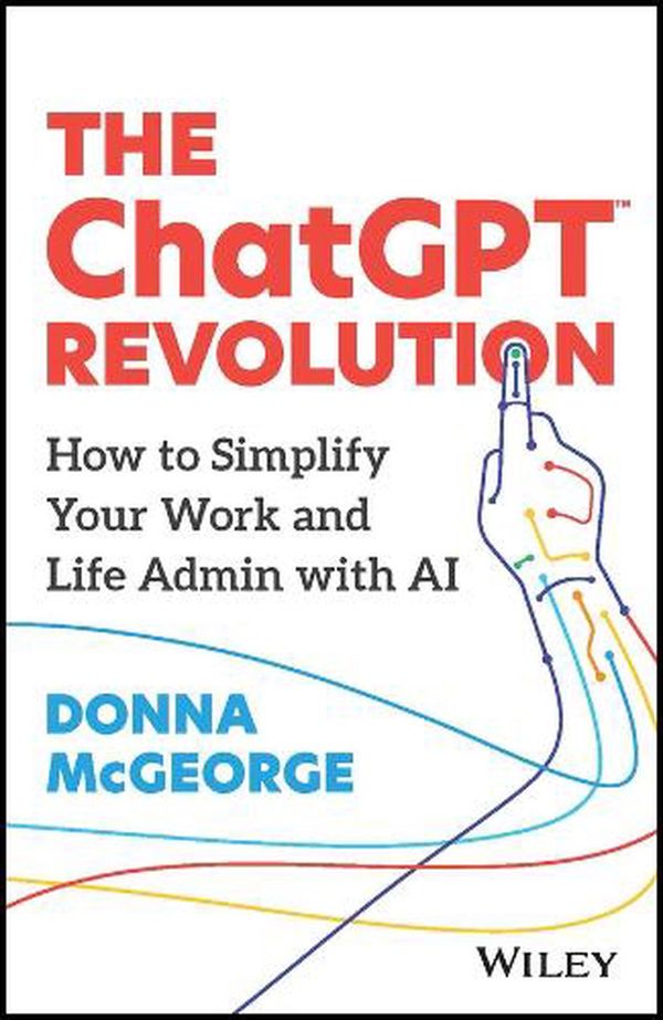 Cover Art for 9781394207800, The Chatgpt Revolution by Donna McGeorge