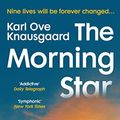 Cover Art for B095W7TPVH, The Morning Star: the new novel from the author of My Struggle by Karl Ove Knausgaard