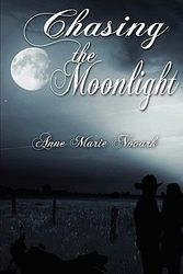 Cover Art for 9781601546562, Chasing the Moonlight by Anne Marie Novark