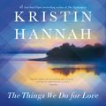Cover Art for 9781713625452, The Things We Do for Love by Kristin Hannah