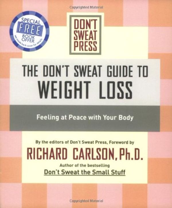 Cover Art for 9780786888108, The Don't Sweat Guide to Weight Loss by Richard Carlson