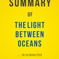 Cover Art for 1230001570304, Summary of The Light Between Oceans: by M.L Stedman Includes Analysis by Elite Summaries
