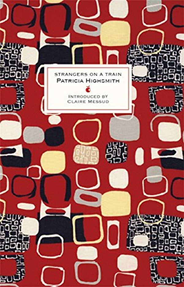 Cover Art for B00HVF6UR4, Strangers on a Train: A Virago Modern Classic (Virago Modern Classics Book 192) by Patricia Highsmith