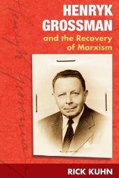 Cover Art for 9780252073526, Henryk Grossman and the Recovery of Marxism by Rick Kuhn