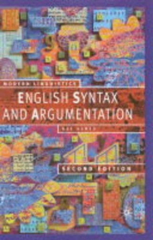 Cover Art for 9780333949870, English Syntax and Argumentation (Palgrave Modern Linguistics) by Bas Aarts