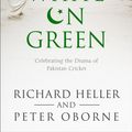 Cover Art for 9781471156410, White on Green: A Portrait of Pakistan Cricket by Richard Heller, Peter Oborne