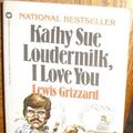 Cover Art for 9780446342995, Kathy Sue Loudermilk, I Love You by Lewis Grizzard