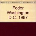 Cover Art for 9780679014201, Fodor's Washington D. C., 1987 by Fodor's Travel Publications, Inc. Staff