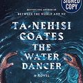 Cover Art for 9780593134245, The Water Dancer - Signed / Autographed Copy by Ta-Nehisi Coates