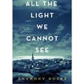 Cover Art for 0884162388998, Anthony Doerr All the Light We Cannot See (Hardback) - Common by by Anthony Doerr