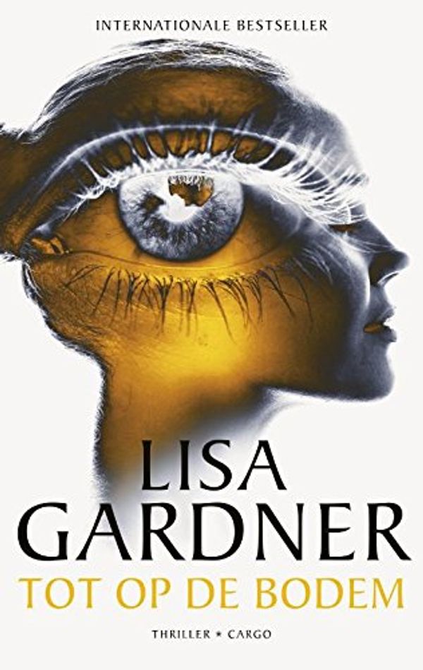 Cover Art for 9789023495499, Tot op de bodem by Lisa Gardner