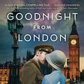 Cover Art for 9780062673558, Goodnight from London by Jennifer Robson