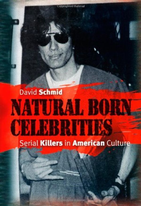 Cover Art for 9780226738673, Natural Born Celebrities by David Schmid