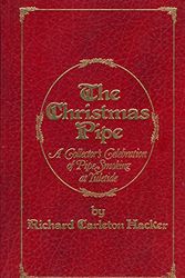 Cover Art for 9780931253010, The Christmas Pipe: A Collector's Celebration of Pipe Smoking at Yuletide by Richard Carleton Hacker
