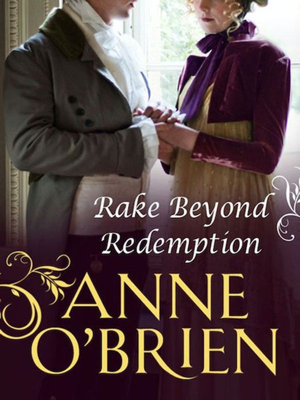 Cover Art for 9781460818718, Rake Beyond Redemption by Anne O'Brien