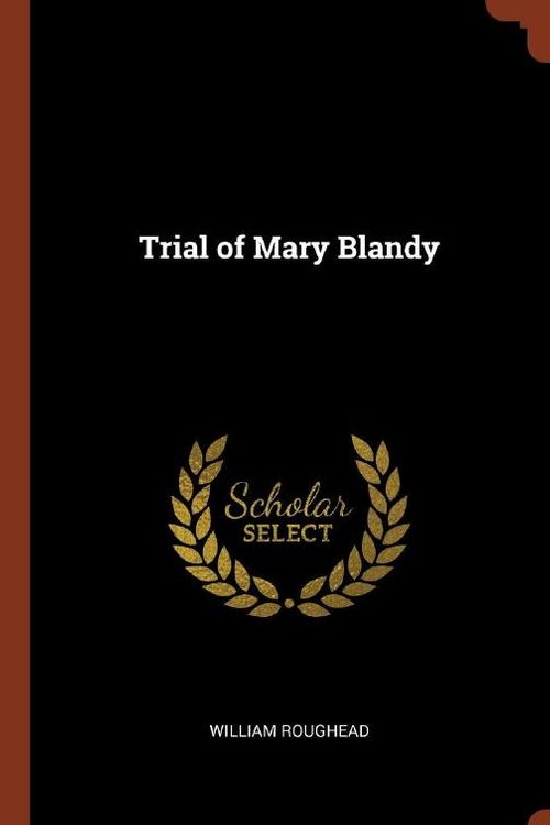 Cover Art for 9781374944237, Trial of Mary Blandy by William Roughead