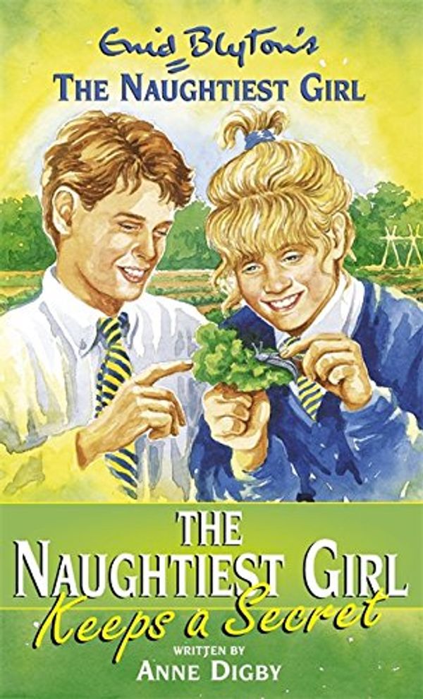 Cover Art for 9780340727621, The Naughtiest Girl Keeps a Secret (Enid Blyton's the Naughtiest Girl) by Enid Blyton, Anne Digby