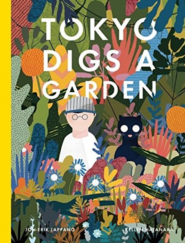 Cover Art for 9781554987986, Tokyo Digs a Garden by Jon-Erik Lappano