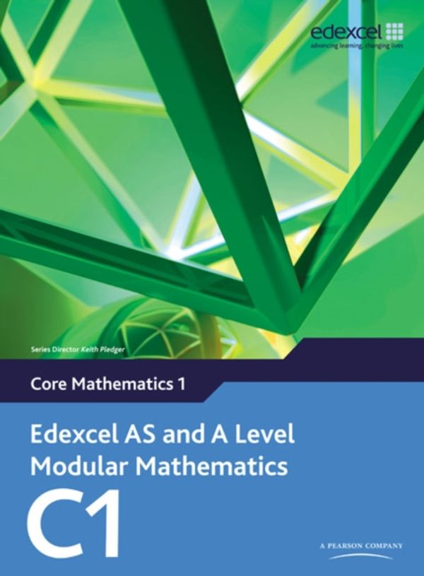 Cover Art for 9780435519100, Edexcel AS and A Level Modular Mathematics Core Mathematics 1 C1 by Keith Pledger