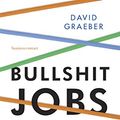Cover Art for 9789047011767, Bullshit jobs: Over zinloos werk, waarom het toeneemt en hoe we het kunnen bestrijden by David Graeber