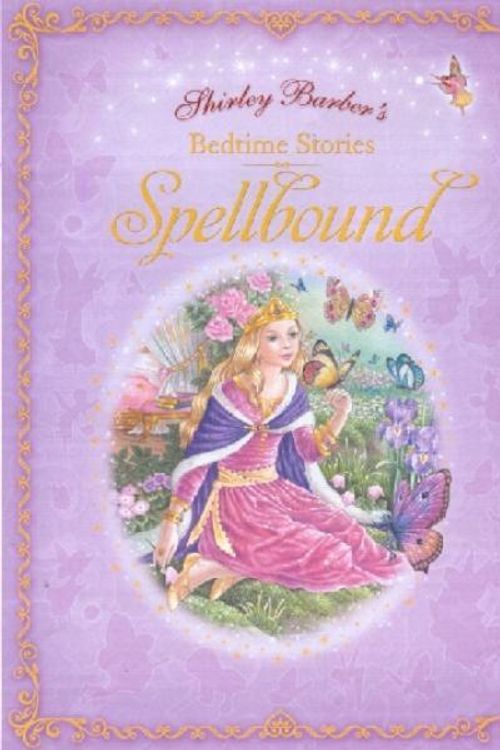 Cover Art for 9781743006221, Shirley Barber Bedtime Stories: Spellbound by Shirley Barber
