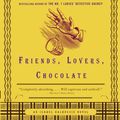 Cover Art for 9780307370419, Friends, Lovers, Chocolate by Alexander McCall Smith