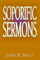 Cover Art for 9781401090944, Soporific Sermons by James R. Shott