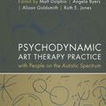 Cover Art for 9781134481200, Psychodynamic Art Therapy Practice with People on the Autistic Spectrum by Matt Dolphin