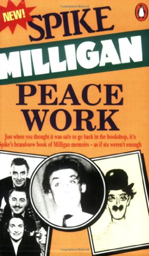 Cover Art for 9780140149708, Peace Work: Peace Work v. 7 by Spike Milligan