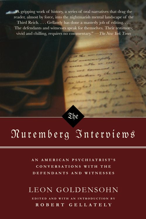 Cover Art for 9781400030439, The Nuremberg Interviews: An American Psychiatrist’s Conversations with the Defendants and Witnesses by Leon Goldensohn