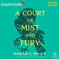 Cover Art for B09YG25C7R, A Court of Mist and Fury (Part 1 of 2) (Dramatized Adaptation): A Court of Thorns and Roses, Book 2 by Sarah J. Maas